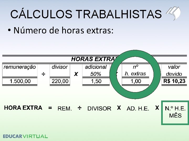 CÁLCULOS TRABALHISTAS • Número de horas extras: 