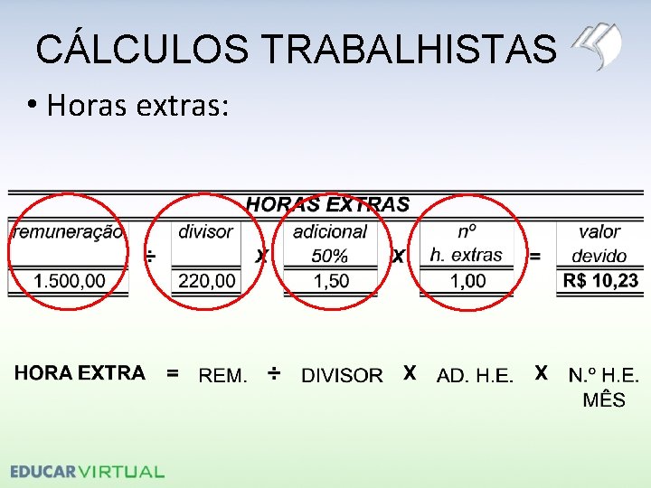 CÁLCULOS TRABALHISTAS • Horas extras: 