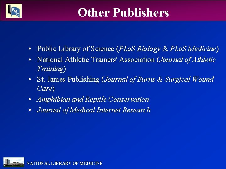 Other Publishers • Public Library of Science (PLo. S Biology & PLo. S Medicine)