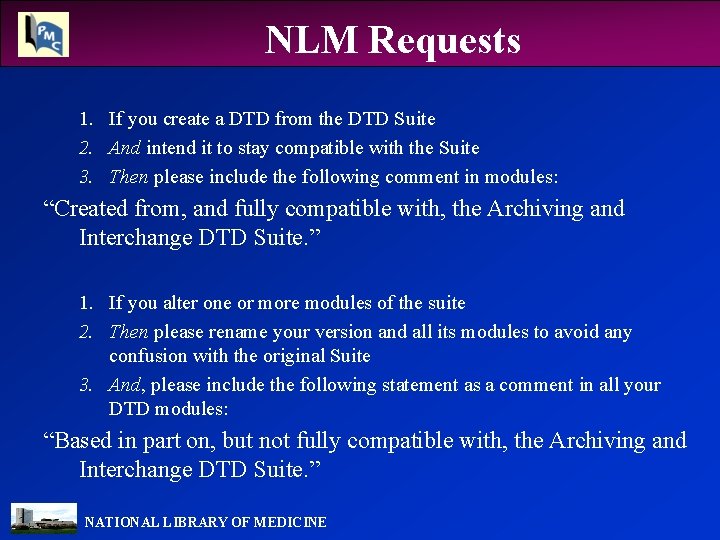 NLM Requests 1. If you create a DTD from the DTD Suite 2. And