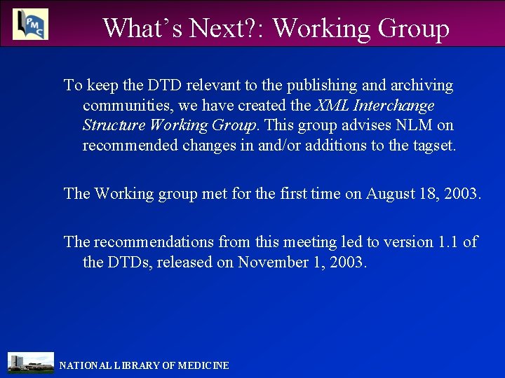 What’s Next? : Working Group To keep the DTD relevant to the publishing and