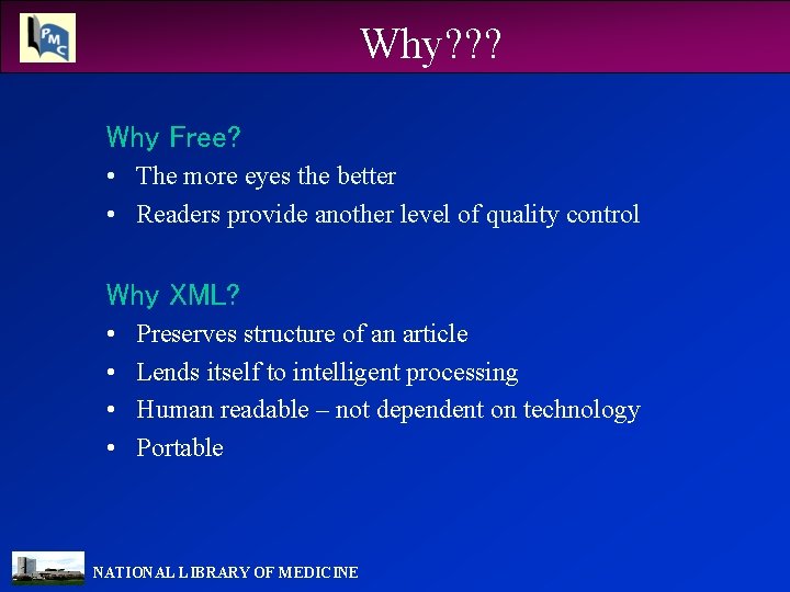 Why? ? ? Why Free? • The more eyes the better • Readers provide