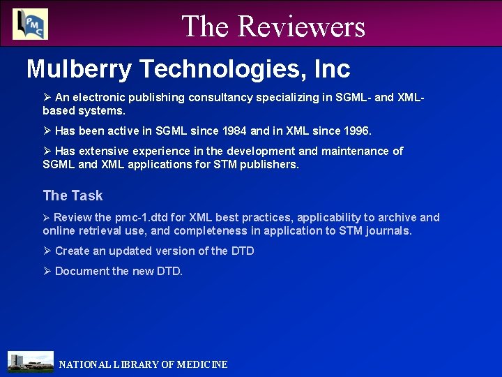 The Reviewers Mulberry Technologies, Inc Ø An electronic publishing consultancy specializing in SGML- and