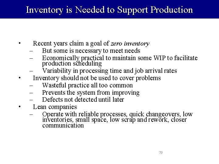 Inventory is Needed to Support Production • • • Recent years claim a goal