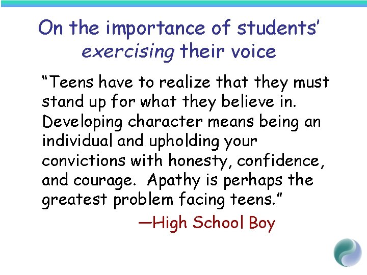 On the importance of students’ exercising their voice “Teens have to realize that they