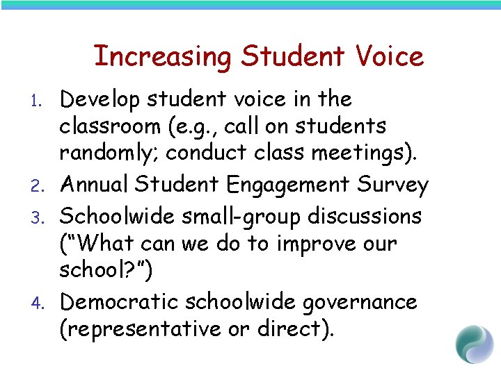 Increasing Student Voice 1. 2. 3. 4. Develop student voice in the classroom (e.