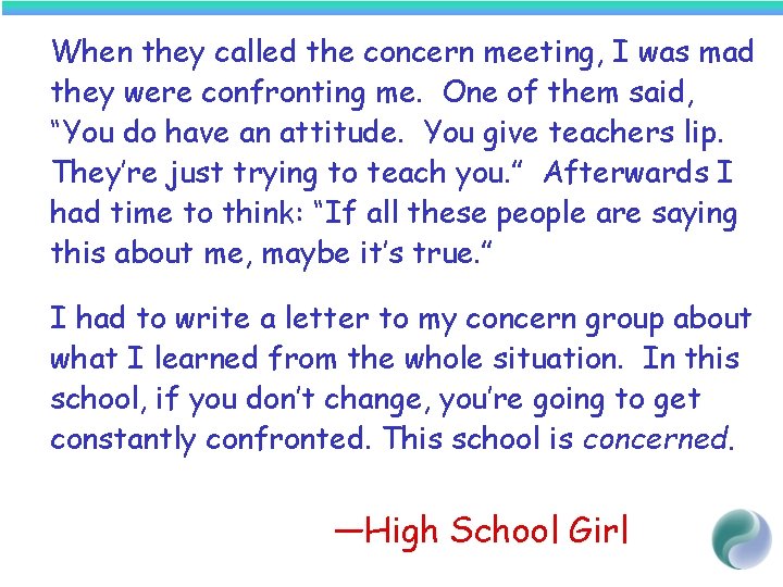 When they called the concern meeting, I was mad they were confronting me. One