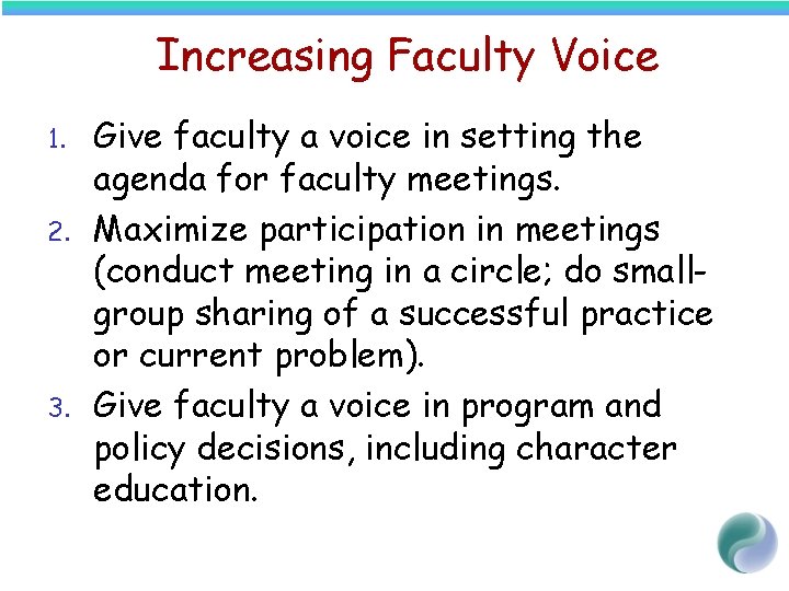 Increasing Faculty Voice 1. 2. 3. Give faculty a voice in setting the agenda