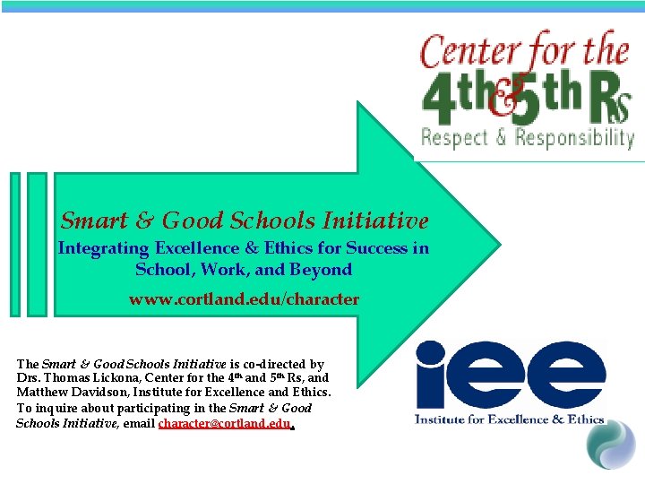 Smart & Good Schools Initiative Integrating Excellence & Ethics for Success in School, Work,