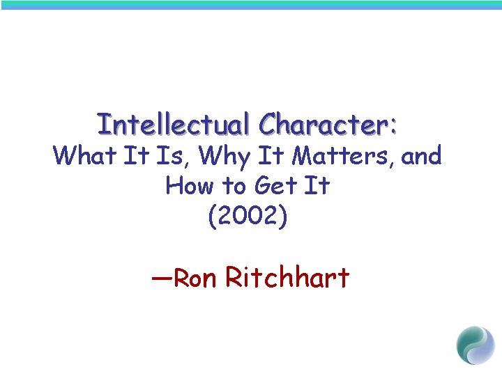 Intellectual Character: What It Is, Why It Matters, and How to Get It (2002)