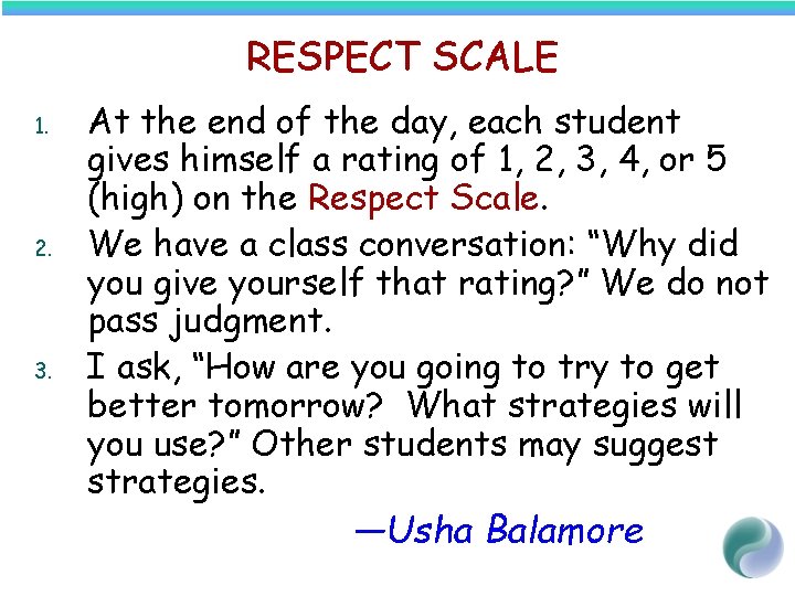 RESPECT SCALE 1. 2. 3. At the end of the day, each student gives