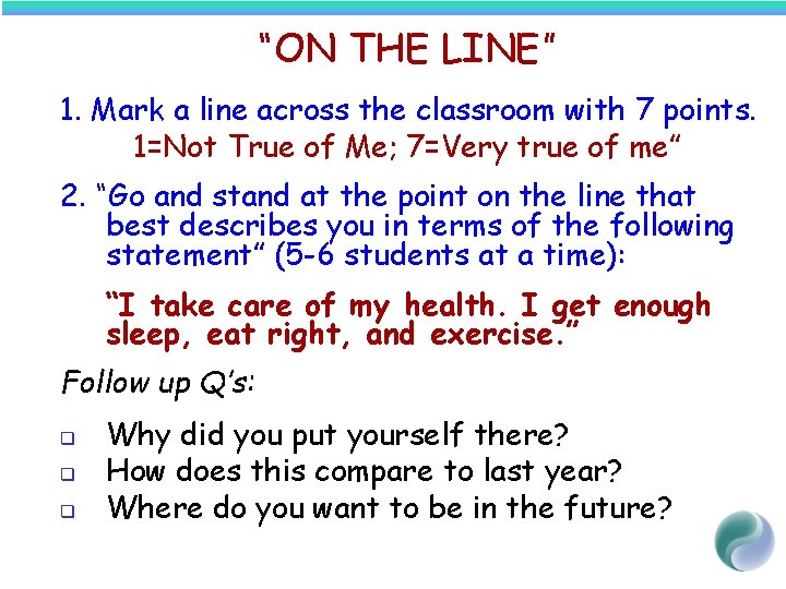 “ON THE LINE” 1. Mark a line across the classroom with 7 points. 1=Not