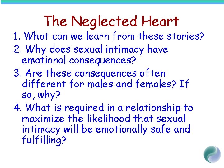 The Neglected Heart 1. What can we learn from these stories? 2. Why does