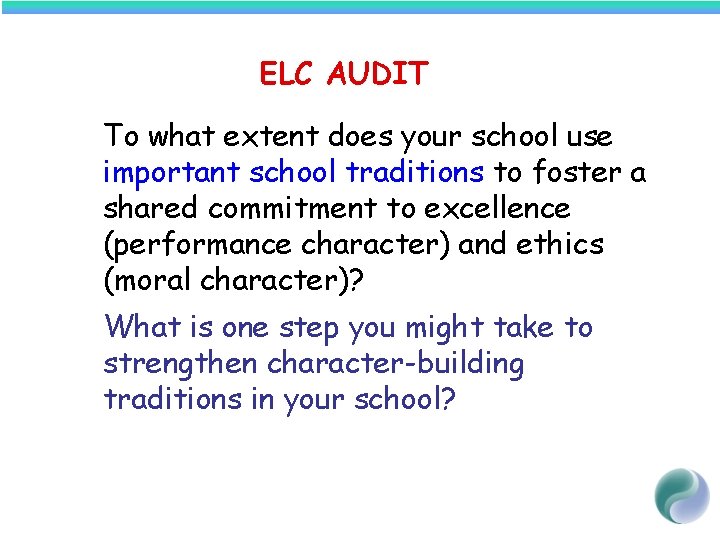 ELC AUDIT To what extent does your school use important school traditions to foster