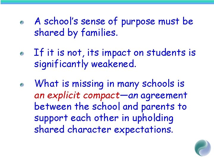 A school’s sense of purpose must be shared by families. If it is not,