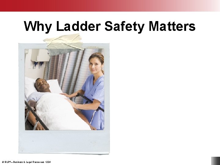 Why Ladder Safety Matters Frank overreaches totop Bill isstanding climbing a ladder Mark, Juan,