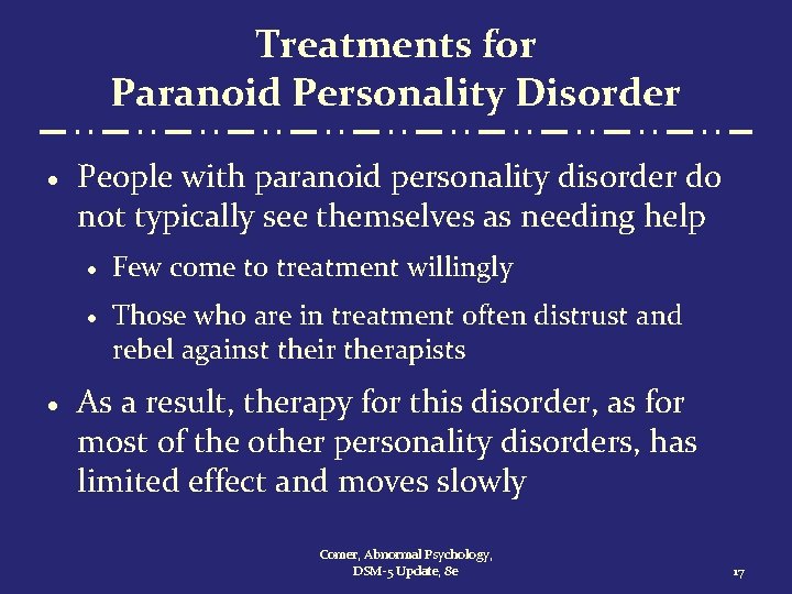 Treatments for Paranoid Personality Disorder · · People with paranoid personality disorder do not