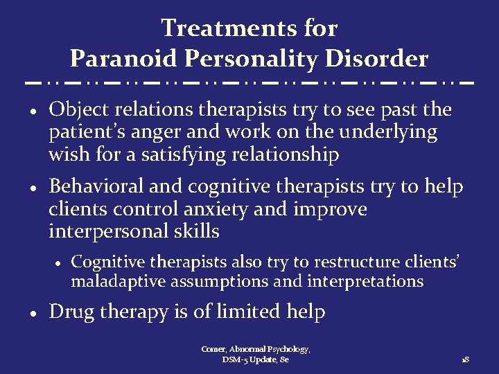 Treatments for Paranoid Personality Disorder · Object relations therapists try to see past the