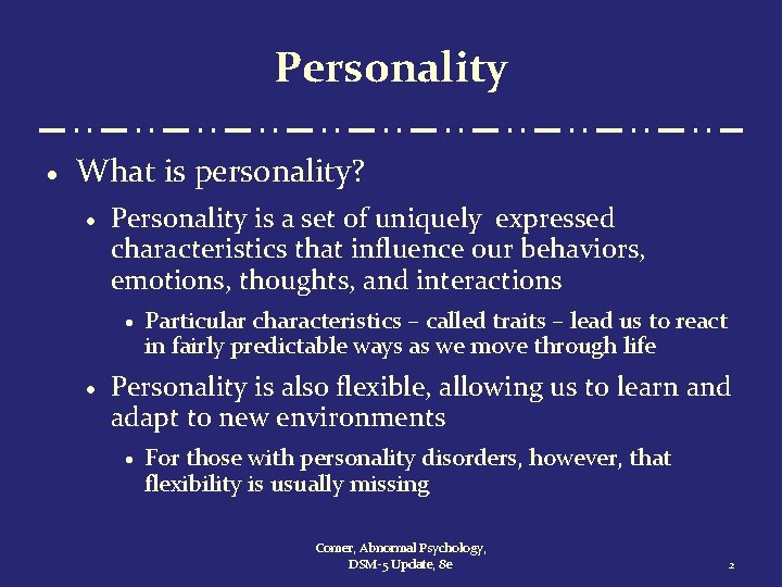 Personality · What is personality? · Personality is a set of uniquely expressed characteristics