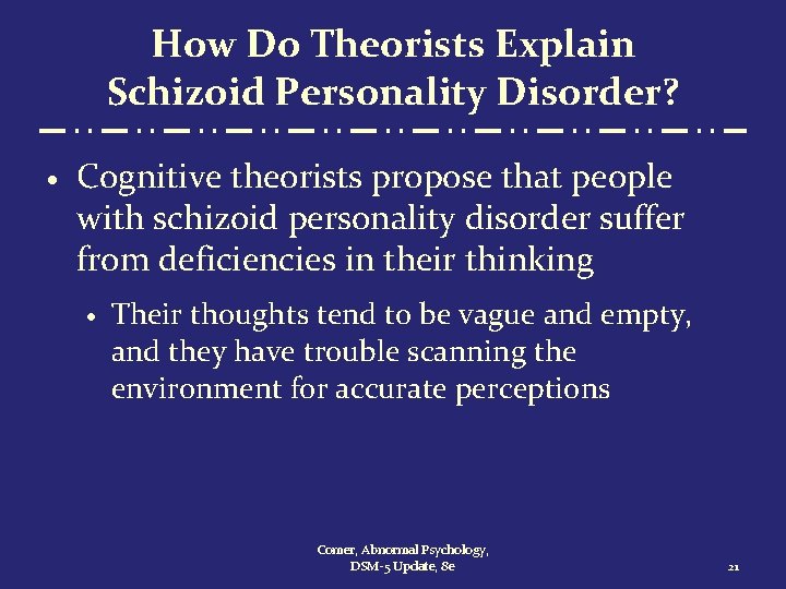 How Do Theorists Explain Schizoid Personality Disorder? · Cognitive theorists propose that people with