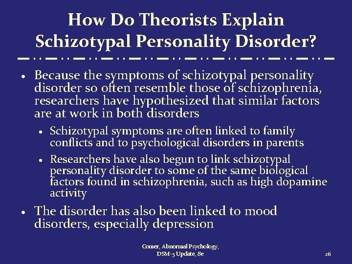 How Do Theorists Explain Schizotypal Personality Disorder? · Because the symptoms of schizotypal personality