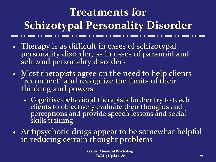 Treatments for Schizotypal Personality Disorder · · Therapy is as difficult in cases of