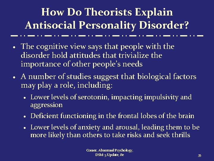 How Do Theorists Explain Antisocial Personality Disorder? · The cognitive view says that people