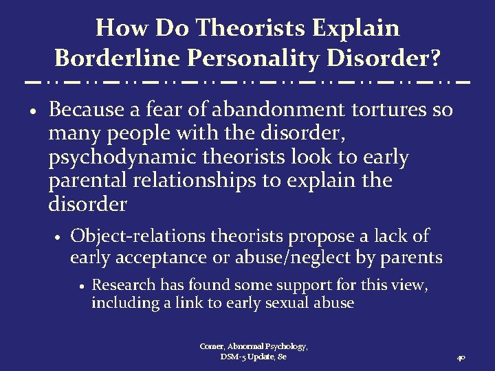 How Do Theorists Explain Borderline Personality Disorder? · Because a fear of abandonment tortures
