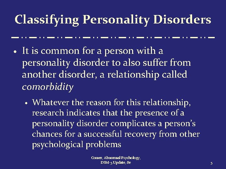 Classifying Personality Disorders · It is common for a person with a personality disorder