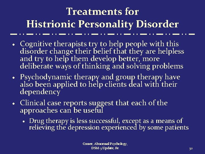 Treatments for Histrionic Personality Disorder · · · Cognitive therapists try to help people