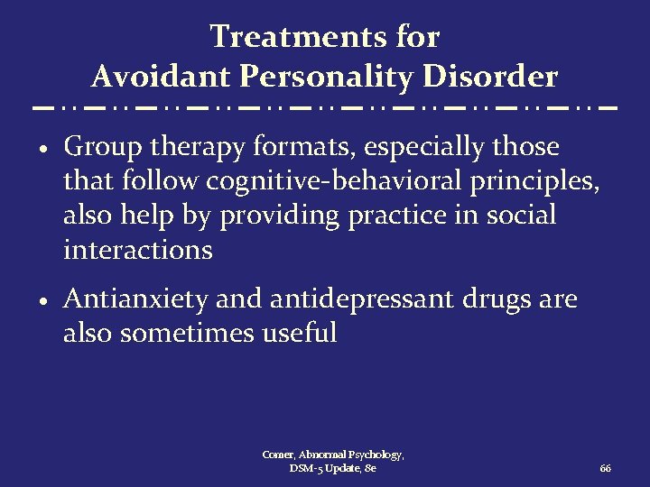 Treatments for Avoidant Personality Disorder · Group therapy formats, especially those that follow cognitive-behavioral