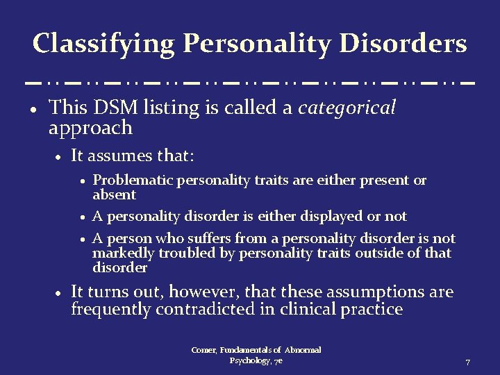 Classifying Personality Disorders · This DSM listing is called a categorical approach · It