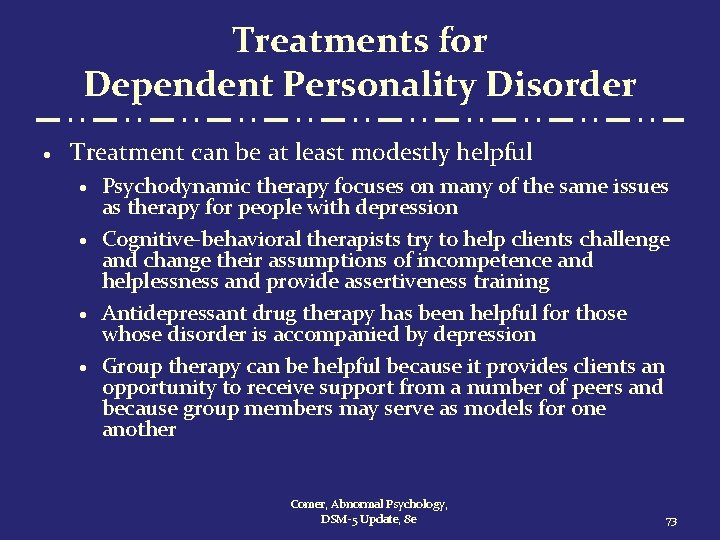Treatments for Dependent Personality Disorder · Treatment can be at least modestly helpful ·