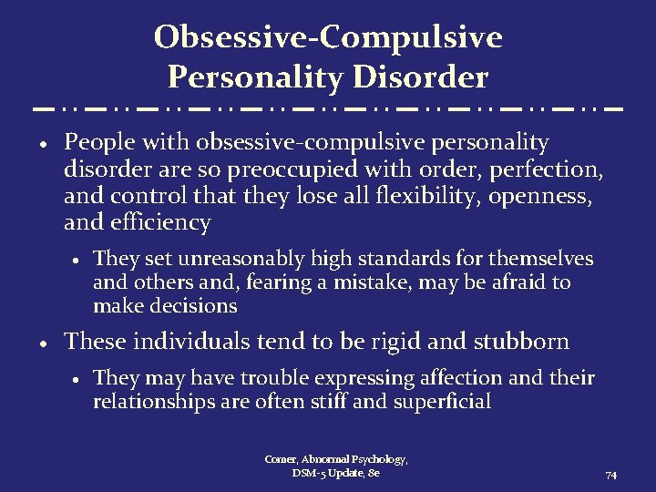 Obsessive-Compulsive Personality Disorder · People with obsessive-compulsive personality disorder are so preoccupied with order,