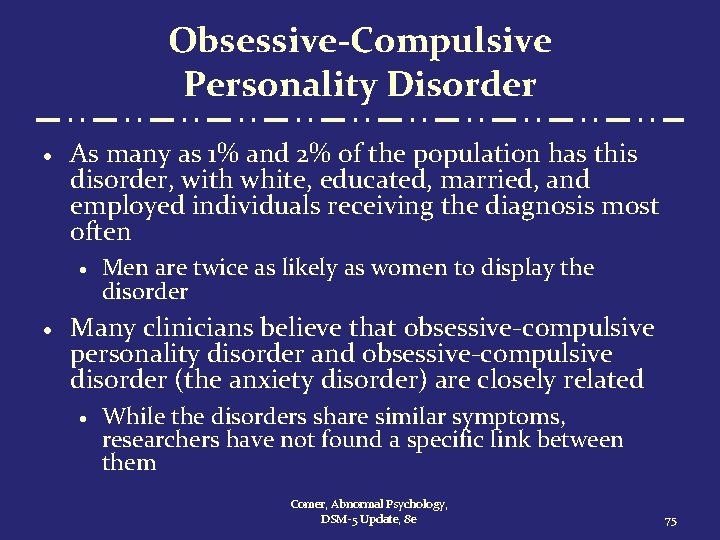 Obsessive-Compulsive Personality Disorder · As many as 1% and 2% of the population has