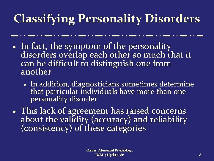 Classifying Personality Disorders · In fact, the symptom of the personality disorders overlap each