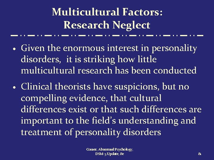 Multicultural Factors: Research Neglect · Given the enormous interest in personality disorders, it is