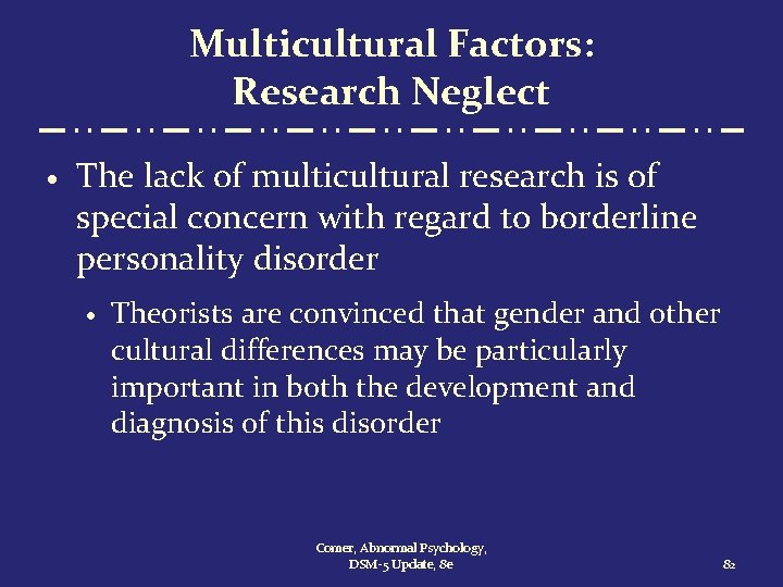 Multicultural Factors: Research Neglect · The lack of multicultural research is of special concern