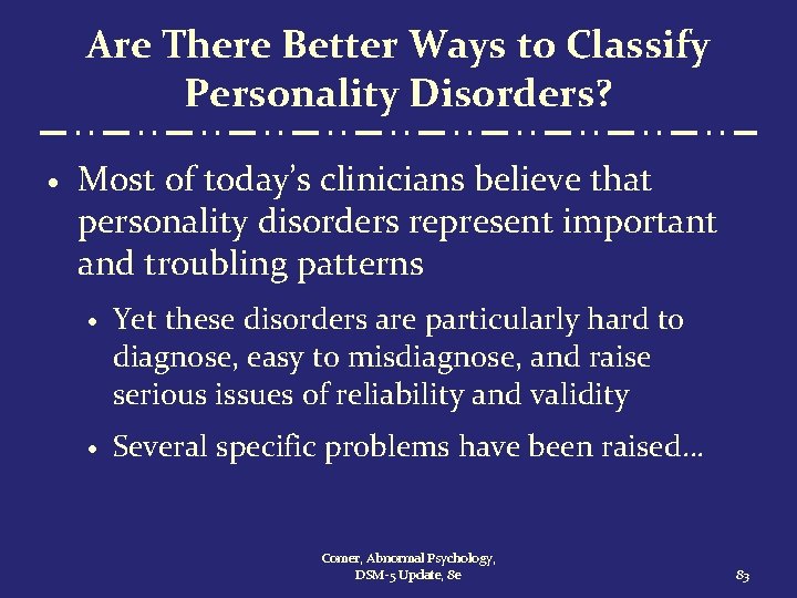 Are There Better Ways to Classify Personality Disorders? · Most of today’s clinicians believe