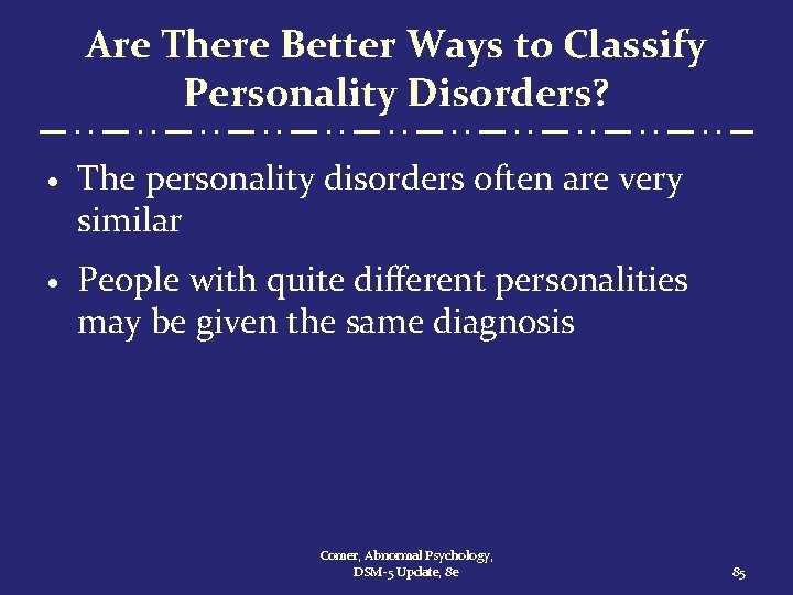 Are There Better Ways to Classify Personality Disorders? · The personality disorders often are