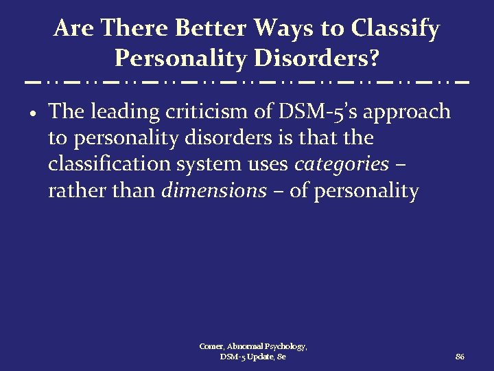 Are There Better Ways to Classify Personality Disorders? · The leading criticism of DSM-5’s