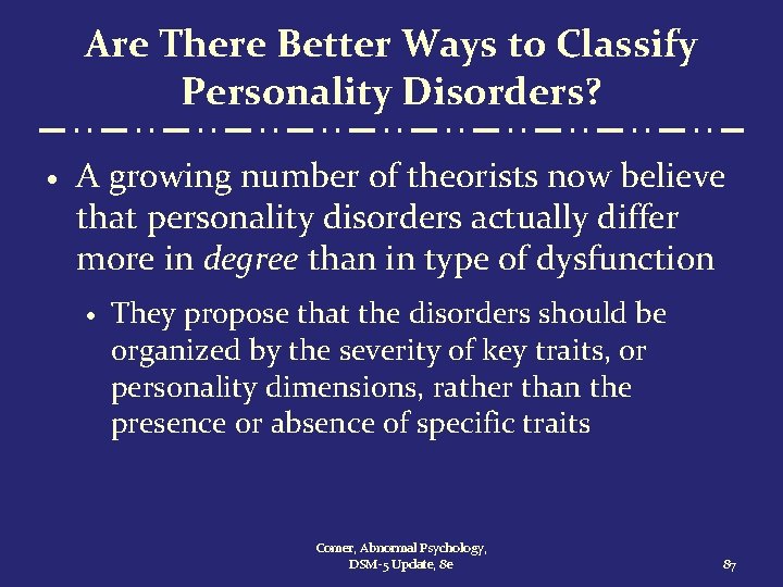 Are There Better Ways to Classify Personality Disorders? · A growing number of theorists