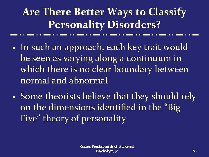 Are There Better Ways to Classify Personality Disorders? · In such an approach, each