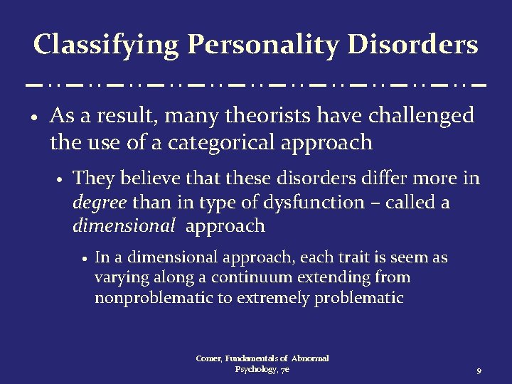 Classifying Personality Disorders · As a result, many theorists have challenged the use of