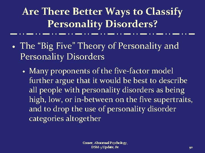 Are There Better Ways to Classify Personality Disorders? · The “Big Five” Theory of