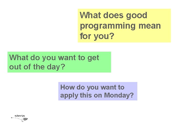 What does good programming mean for you? What do you want to get out