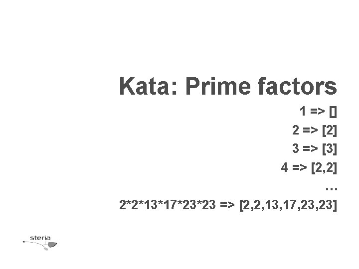 Kata: Prime factors 1 => [] 2 => [2] 3 => [3] 4 =>
