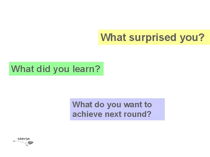 What surprised you? What did you learn? What do you want to achieve next