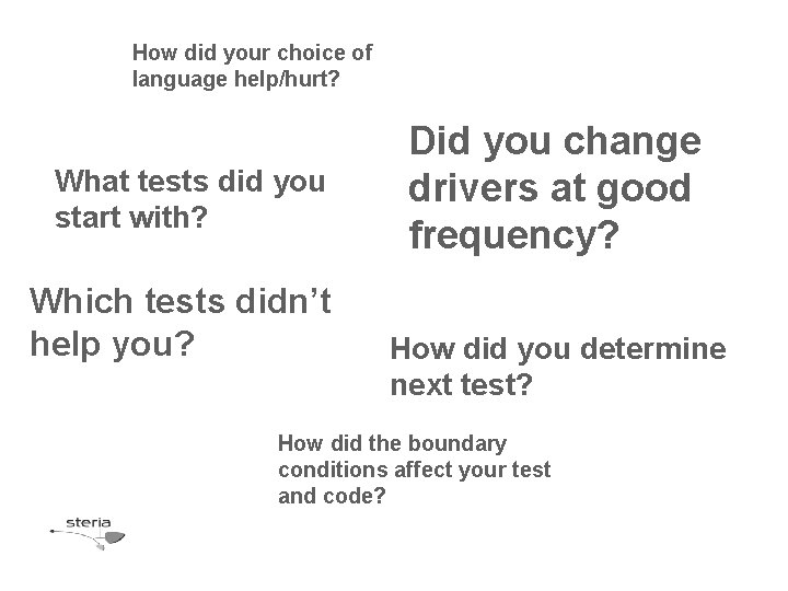 How did your choice of language help/hurt? What tests did you start with? Which