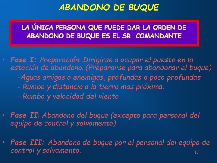 ABANDONO DE BUQUE • Fase I: Preparación. Dirigirse a ocupar el puesto en la